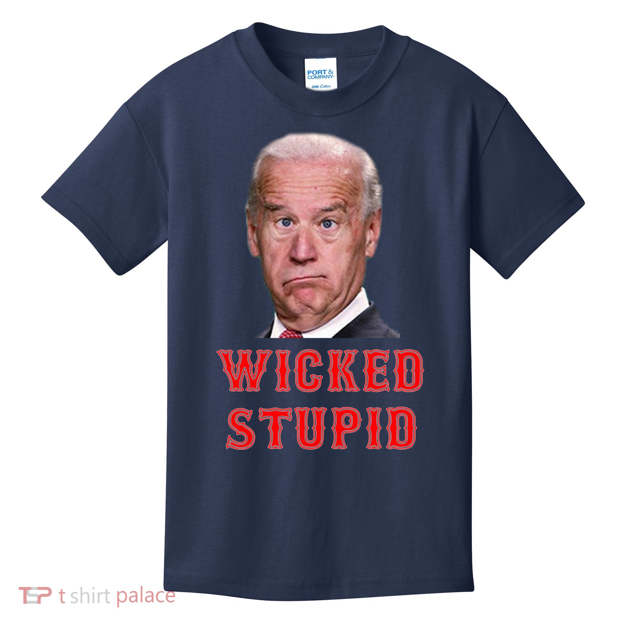 Wicked Stupid Funny Joe Biden Boston Kids T-Shirt