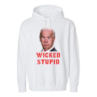 Wicked Stupid Funny Joe Biden Boston Garment-Dyed Fleece Hoodie