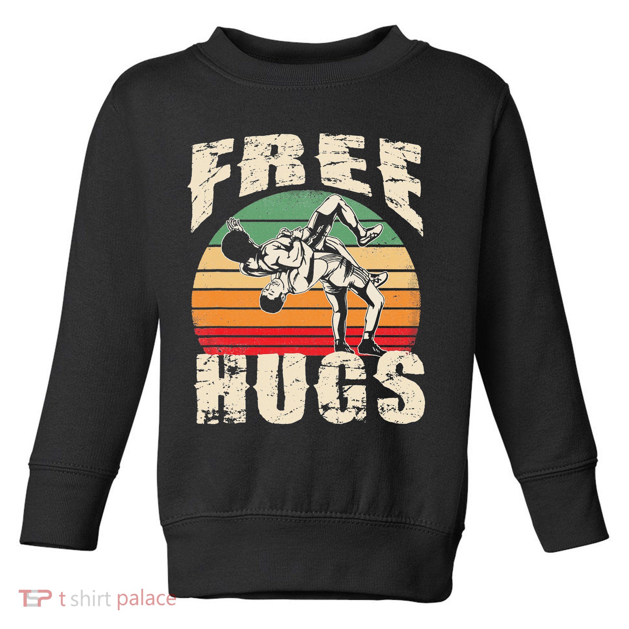 Wrestling Shirts  Funny Free Hugs Wrestling  Coach Toddler Sweatshirt