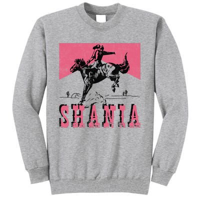 Western Shania First Name Punchy Cowboy Cowgirl Rodeo Style Tall Sweatshirt