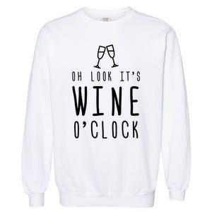 Wine Shirts Funny Mom Wife Gift Its Wine OClock Girl Garment-Dyed Sweatshirt