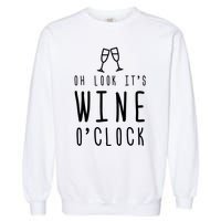 Wine Shirts Funny Mom Wife Gift Its Wine OClock Girl Garment-Dyed Sweatshirt