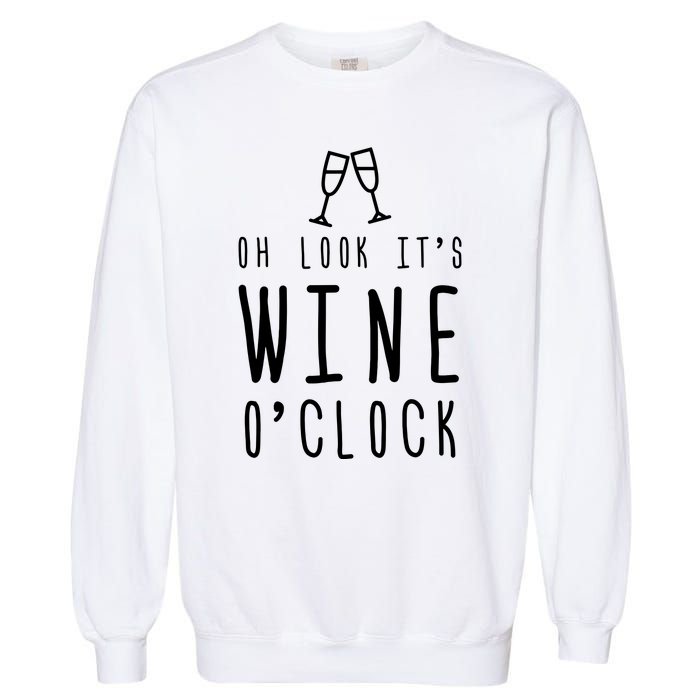 Wine Shirts Funny Mom Wife Gift Its Wine OClock Girl Garment-Dyed Sweatshirt