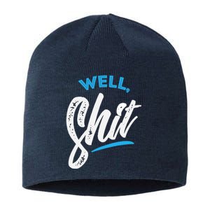 Well, Shit funny novelty Sustainable Beanie