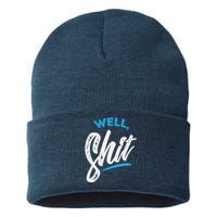 Well, Shit funny novelty Sustainable Knit Beanie