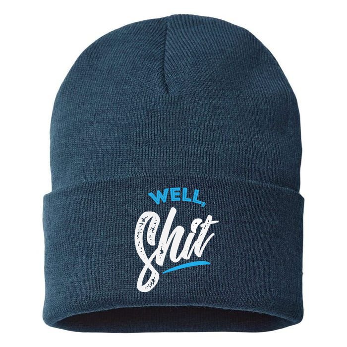 Well, Shit funny novelty Sustainable Knit Beanie