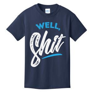 Well, Shit funny novelty Kids T-Shirt