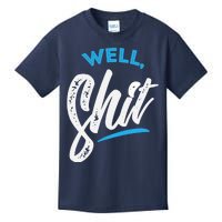 Well, Shit funny novelty Kids T-Shirt