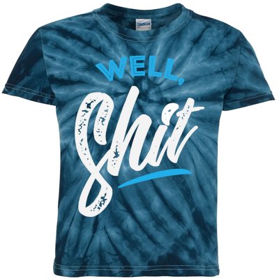 Well, Shit funny novelty Kids Tie-Dye T-Shirt