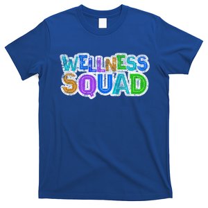 Wellness Squad Fitness Gym Crew Health Trainer Life Coach Funny Gift T-Shirt