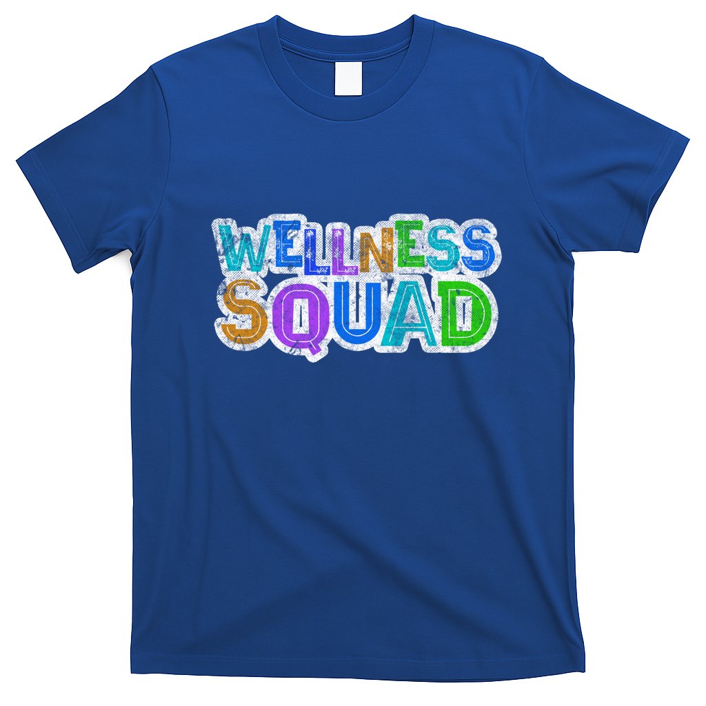 Wellness Squad Fitness Gym Crew Health Trainer Life Coach Funny Gift T-Shirt