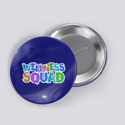 Wellness Squad Fitness Gym Crew Health Trainer Life Coach Funny Gift Button