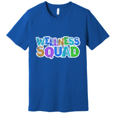 Wellness Squad Fitness Gym Crew Health Trainer Life Coach Funny Gift Premium T-Shirt