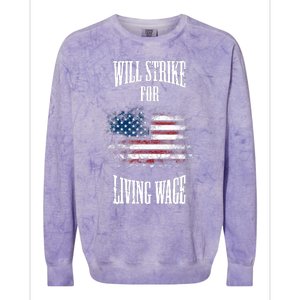 Will Strike For Living Wage Union Labor Teamster USA Flag Colorblast Crewneck Sweatshirt