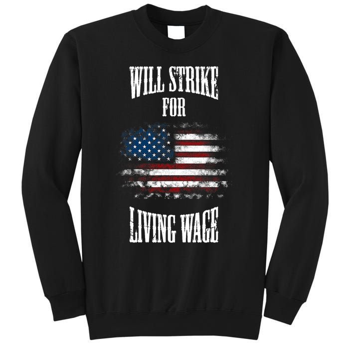 Will Strike For Living Wage Union Labor Teamster USA Flag Sweatshirt