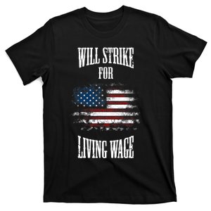 Will Strike For Living Wage Union Labor Teamster USA Flag T-Shirt