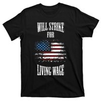 Will Strike For Living Wage Union Labor Teamster USA Flag T-Shirt