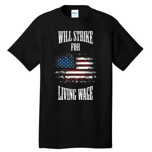 Will Strike For Living Wage Union Labor Teamster USA Flag Tall T-Shirt