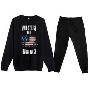 Will Strike For Living Wage Union Labor Teamster USA Flag Premium Crewneck Sweatsuit Set