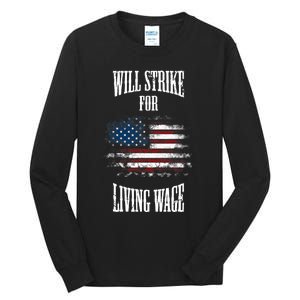 Will Strike For Living Wage Union Labor Teamster USA Flag Tall Long Sleeve T-Shirt