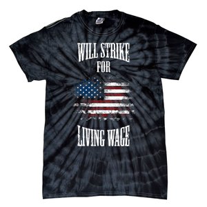 Will Strike For Living Wage Union Labor Teamster USA Flag Tie-Dye T-Shirt