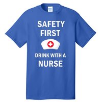 Wo Safety First With A Nurse Funny Medical Job Cute Gift Tall T-Shirt