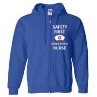 Wo Safety First With A Nurse Funny Medical Job Cute Gift Full Zip Hoodie