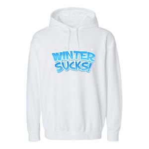 Winter Sucks Funny Christmas Gift Garment-Dyed Fleece Hoodie