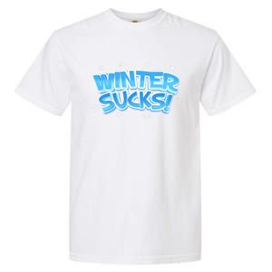 Winter Sucks Funny Christmas Gift Garment-Dyed Heavyweight T-Shirt