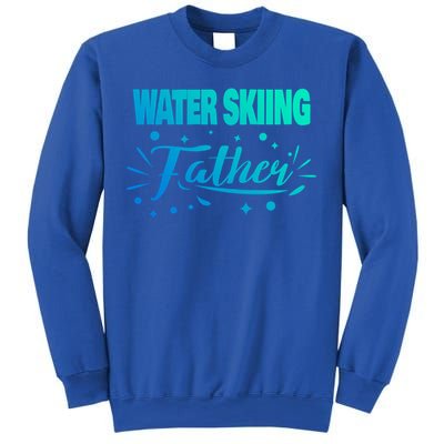 Water Skiing Father Water Skier Gift Sweatshirt