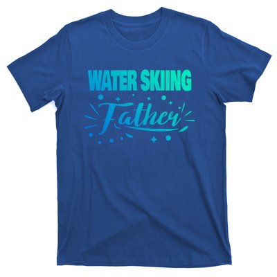 Water Skiing Father Water Skier Gift T-Shirt