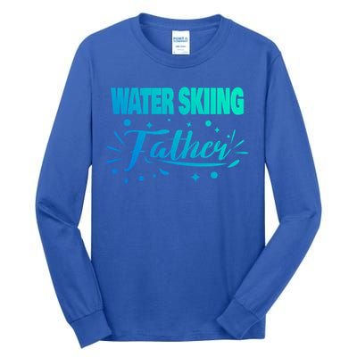 Water Skiing Father Water Skier Gift Tall Long Sleeve T-Shirt