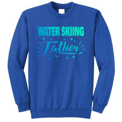 Water Skiing Father Water Skier Gift Tall Sweatshirt