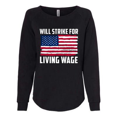 Will Strike For Living Wage Union Labor Teamster USA Flag Womens California Wash Sweatshirt