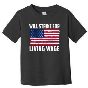 Will Strike For Living Wage Union Labor Teamster USA Flag Toddler T-Shirt