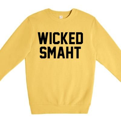 Wicked Smaht Funny Premium Crewneck Sweatshirt