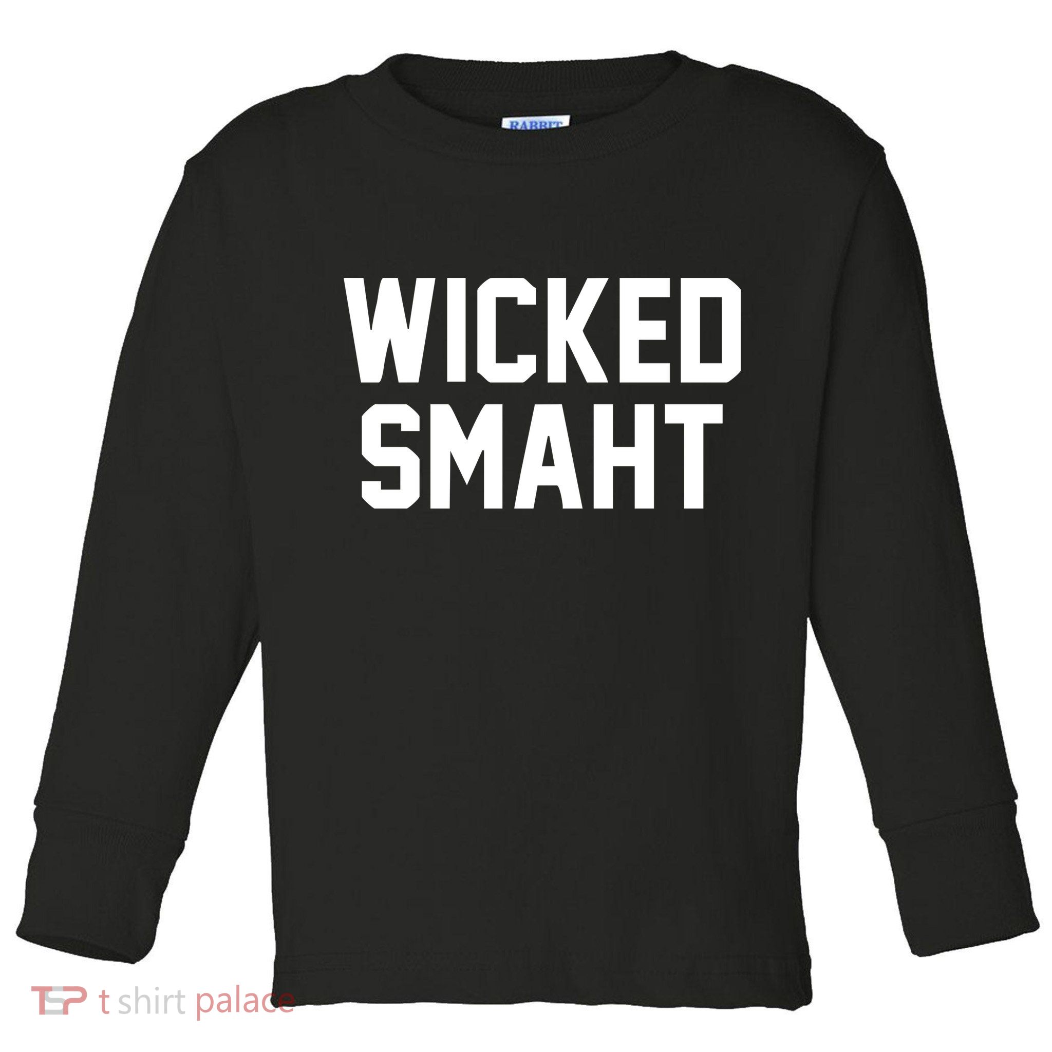 Wicked Smaht Funny Toddler Long Sleeve Shirt