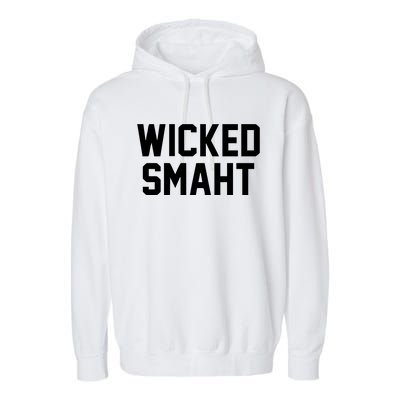 Wicked Smaht Funny Garment-Dyed Fleece Hoodie