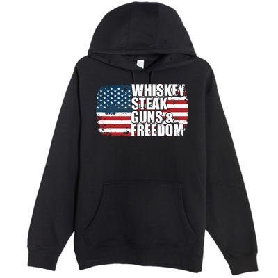 Whiskey Steak Guns And Freedom Patriotic Flag 4th Of July Premium Pullover Hoodie