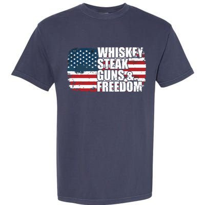 Whiskey Steak Guns And Freedom Patriotic Flag 4th Of July Garment-Dyed Heavyweight T-Shirt