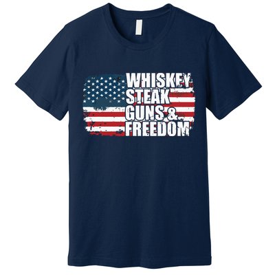 Whiskey Steak Guns And Freedom Patriotic Flag 4th Of July Premium T-Shirt