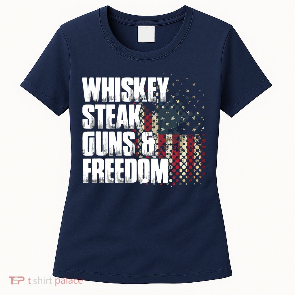 Whiskey Steak Guns Freedom Patriotic Flag Gift Womens T-Shirt