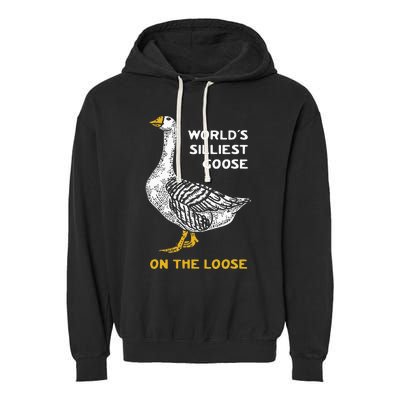 Worlds Silliest Goose On The Loose Funny Garment-Dyed Fleece Hoodie