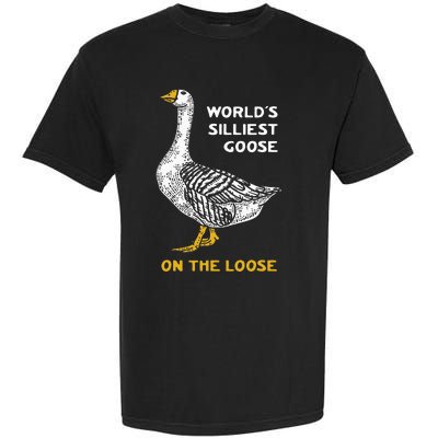 Worlds Silliest Goose On The Loose Funny Garment-Dyed Heavyweight T-Shirt