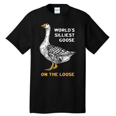 Worlds Silliest Goose On The Loose Funny Tall T-Shirt