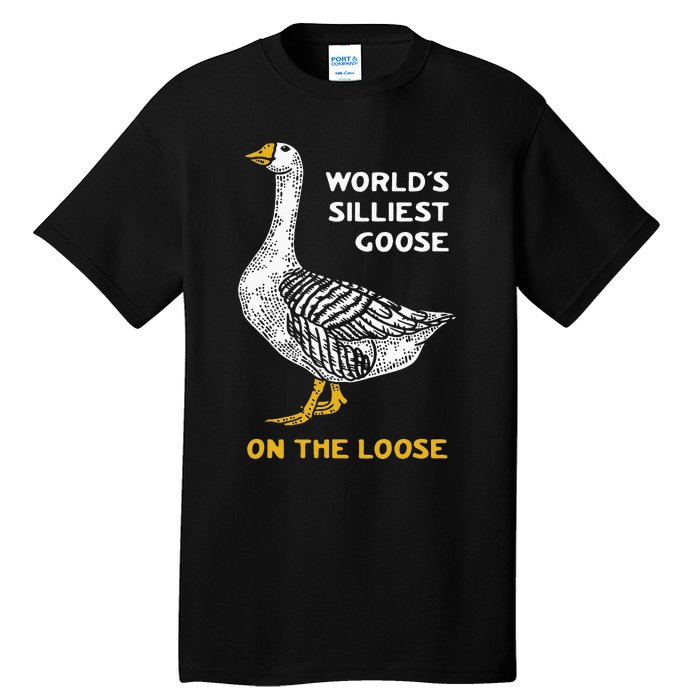 Worlds Silliest Goose On The Loose Funny Tall T-Shirt