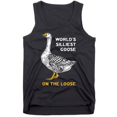 Worlds Silliest Goose On The Loose Funny Tank Top