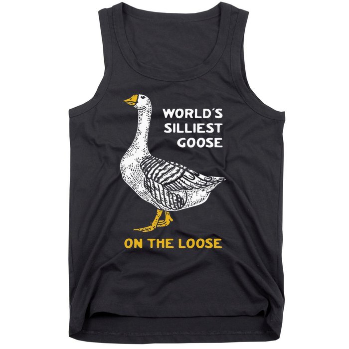 Worlds Silliest Goose On The Loose Funny Tank Top