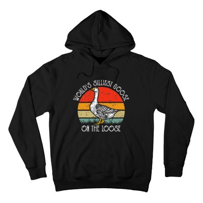 WorldS Silliest Goose On The Loose Hoodie