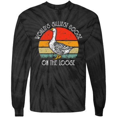 WorldS Silliest Goose On The Loose Tie-Dye Long Sleeve Shirt